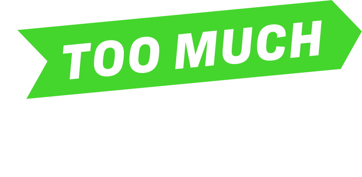 Too Much To Lose logo. Green Chevron pointing to the right, a white chevron pointing to the left